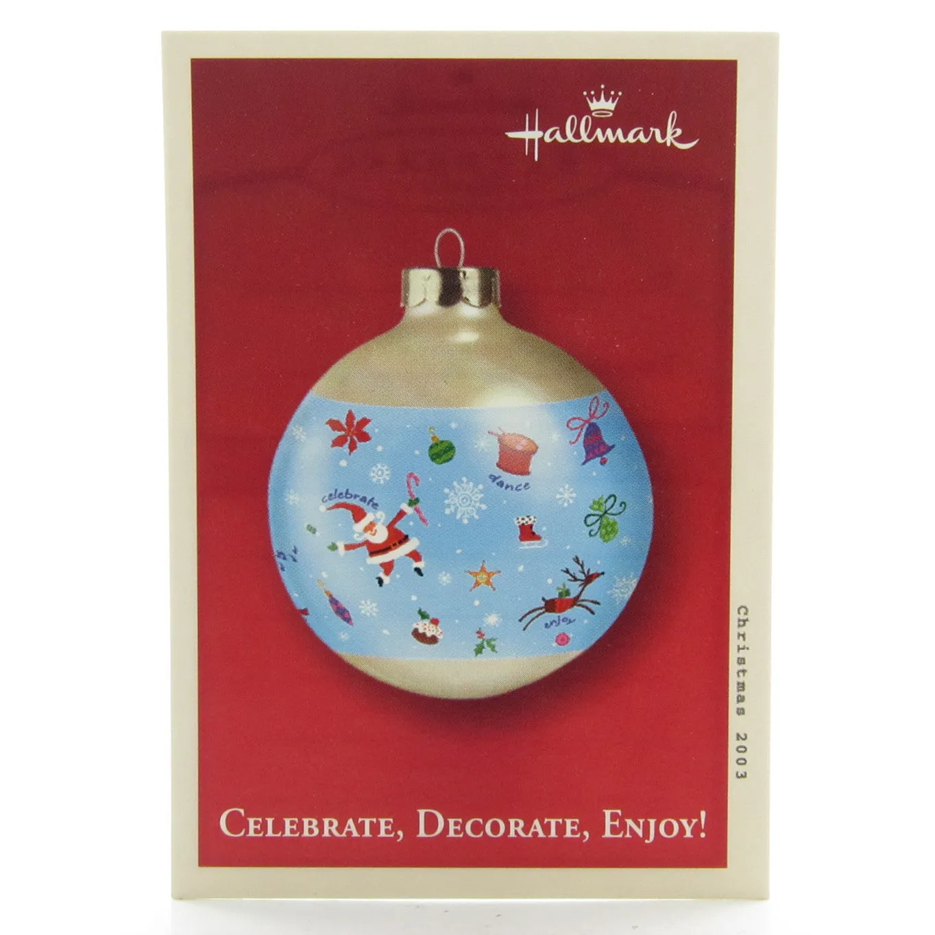 Celebrate, Decorate, Enjoy! 2003 Hallmark Glass Ball Christmas Ornament