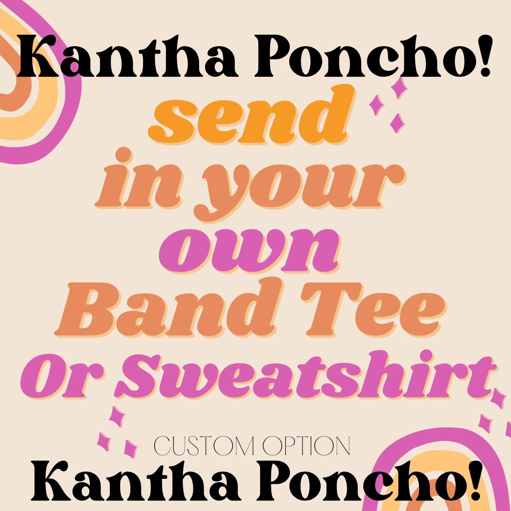 SEND IN YOUR OWN BAND TEE or Sweatshirt-Custom Kantha Poncho Style